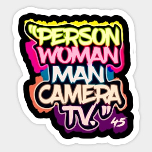 Person. Woman.Man.Camera.TV - Trump Quote Sticker